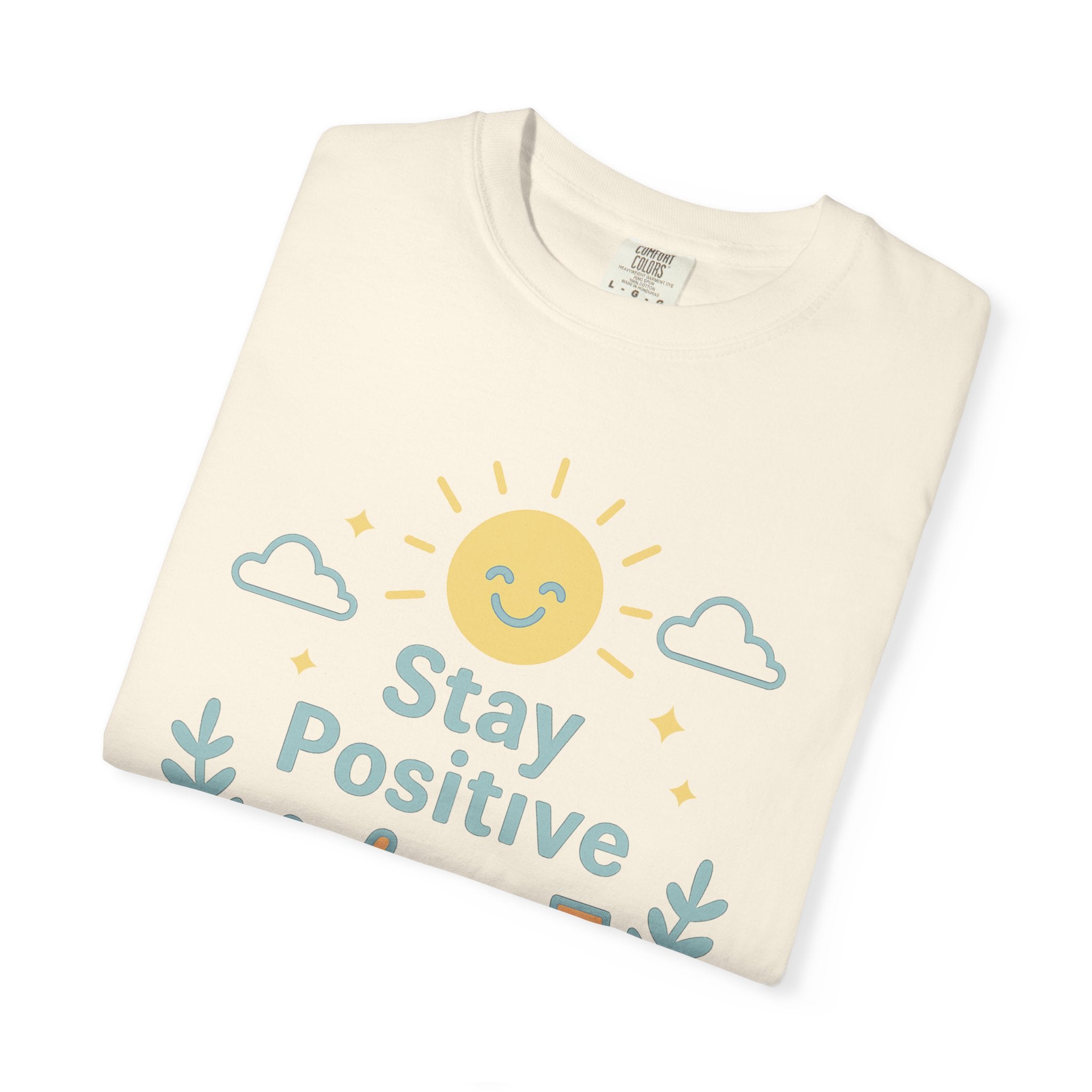 Stay Positive Graphic T-Shirt — Cute Sunshine Motivational Tee